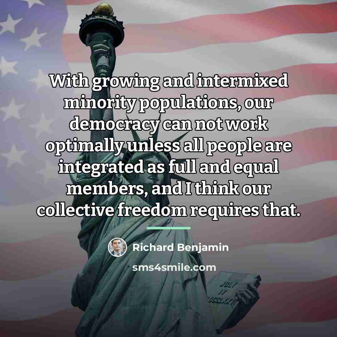 “With growing and intermixed minority populations, our democracy can not…” quote by Richard Benjamin