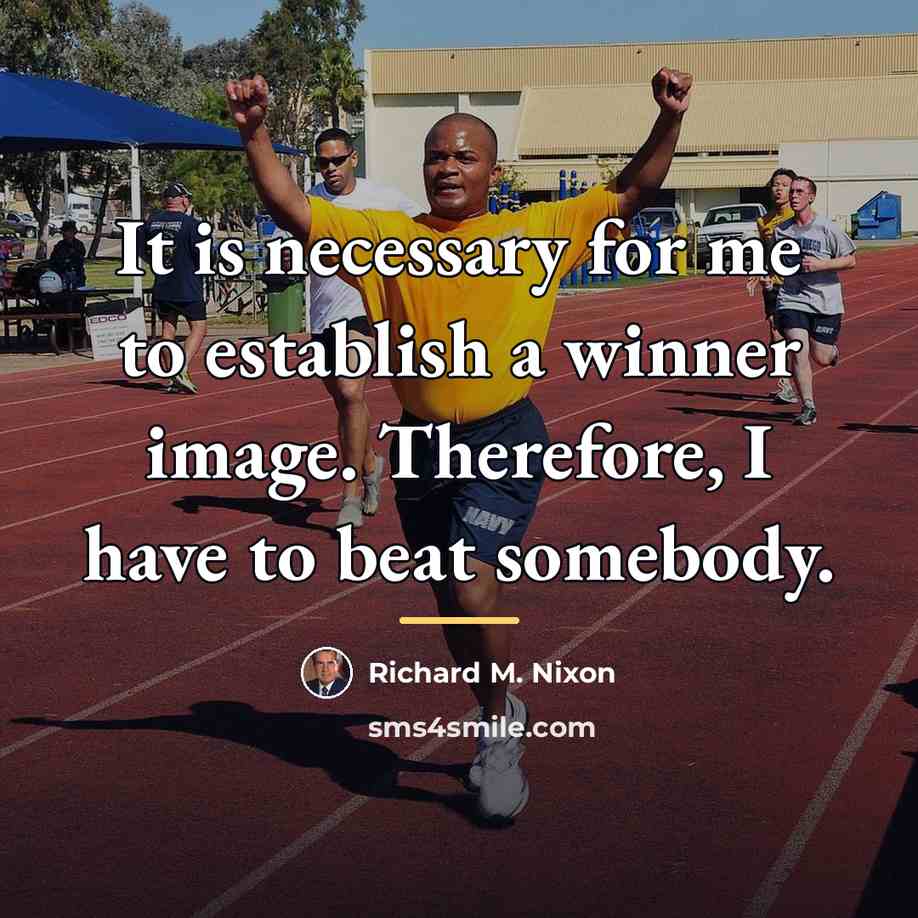 “It is necessary for me to establish a winner image.…” quote by Richard M. Nixon