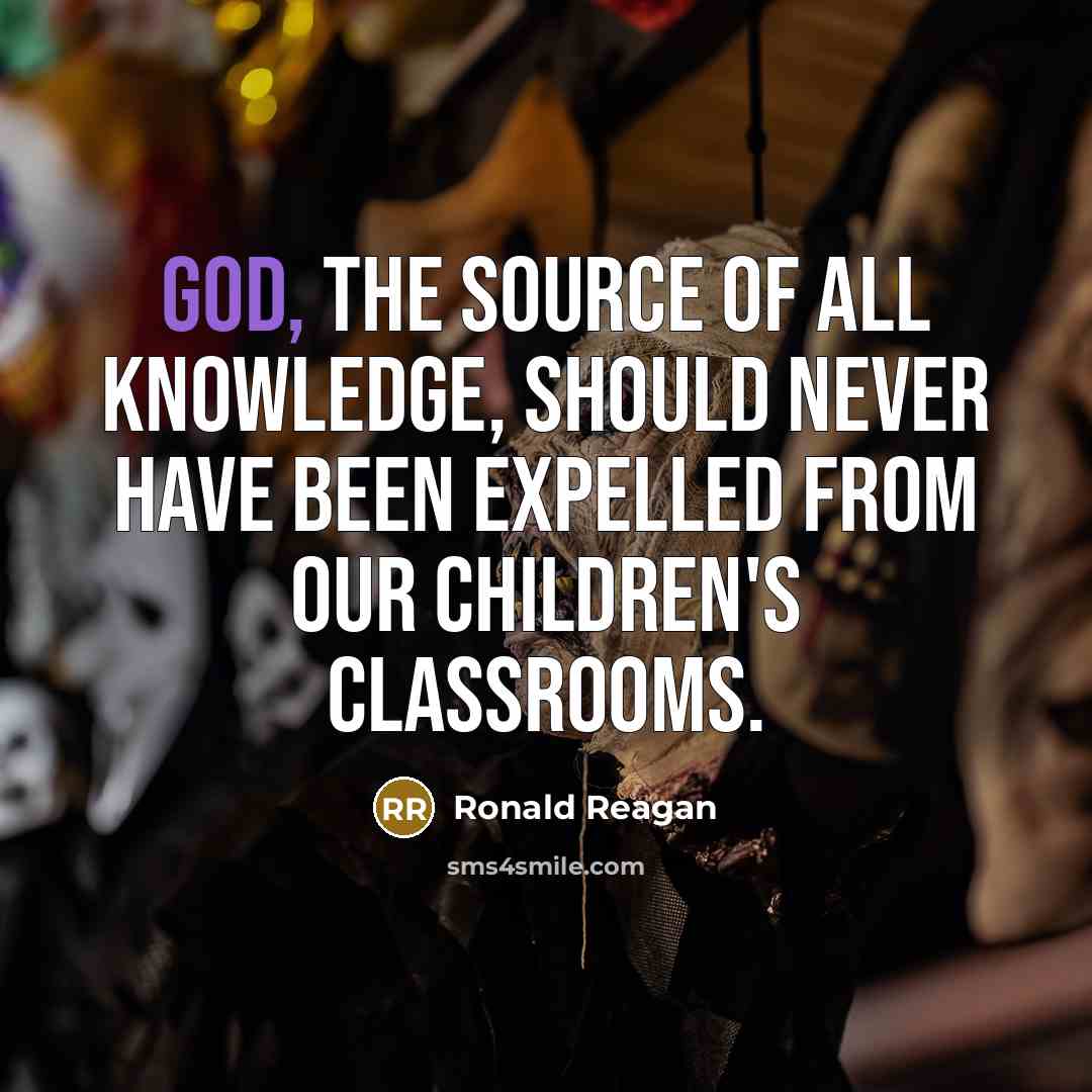 “God, the source of all knowledge, should never have been…” quote by Ronald Reagan