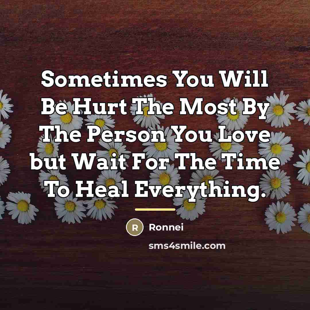 “Sometimes You Will Be Hurt The Most By The Person…” quote by Anonymous