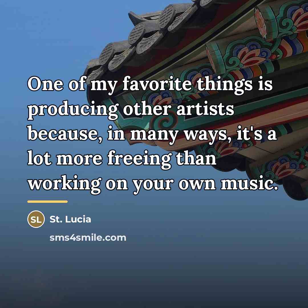 “One of my favorite things is producing other artists because,…” quote by St. Lucia