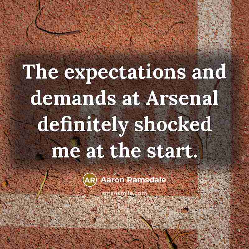 “The expectations and demands at Arsenal definitely shocked me at…” quote by Aaron Ramsdale