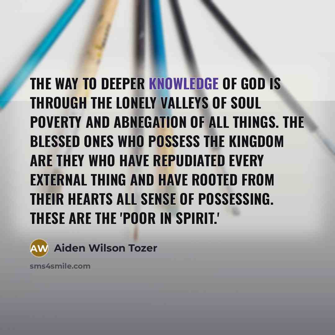 “The way to deeper knowledge of God is through the…” quote by Aiden Wilson Tozer