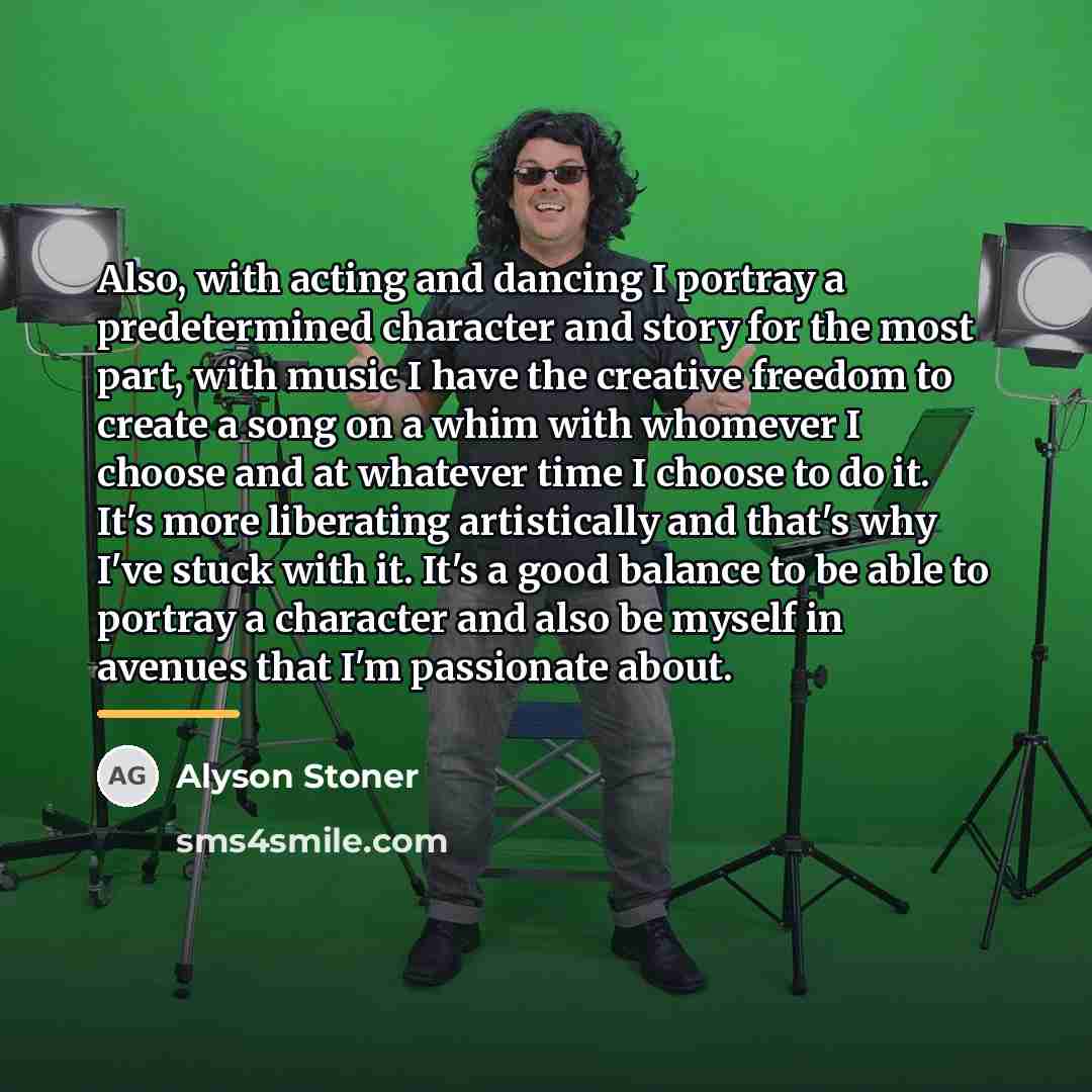 “Also, with acting and dancing I portray a predetermined character…” quote by Alyson Stoner