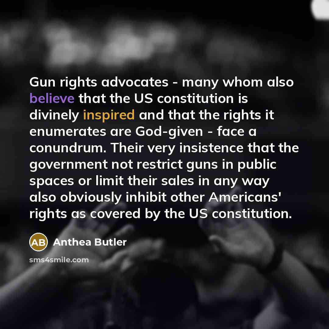 “Gun rights advocates - many whom also believe that the…” quote by Anthea Butler