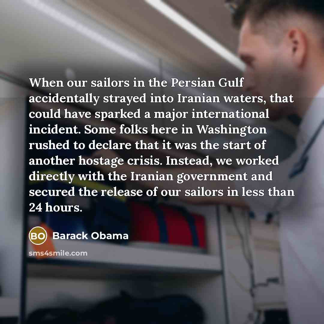 “When our sailors in the Persian Gulf accidentally strayed into…” quote by Barack Obama