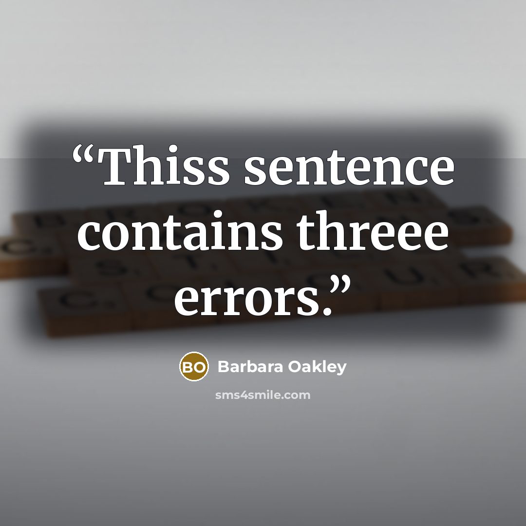 “Thiss sentence contains threee errors.” quote by Barbara Oakley