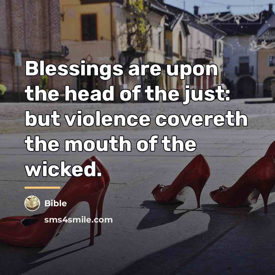 “Blessings are upon the head of the just: but violence…” quote by Bible