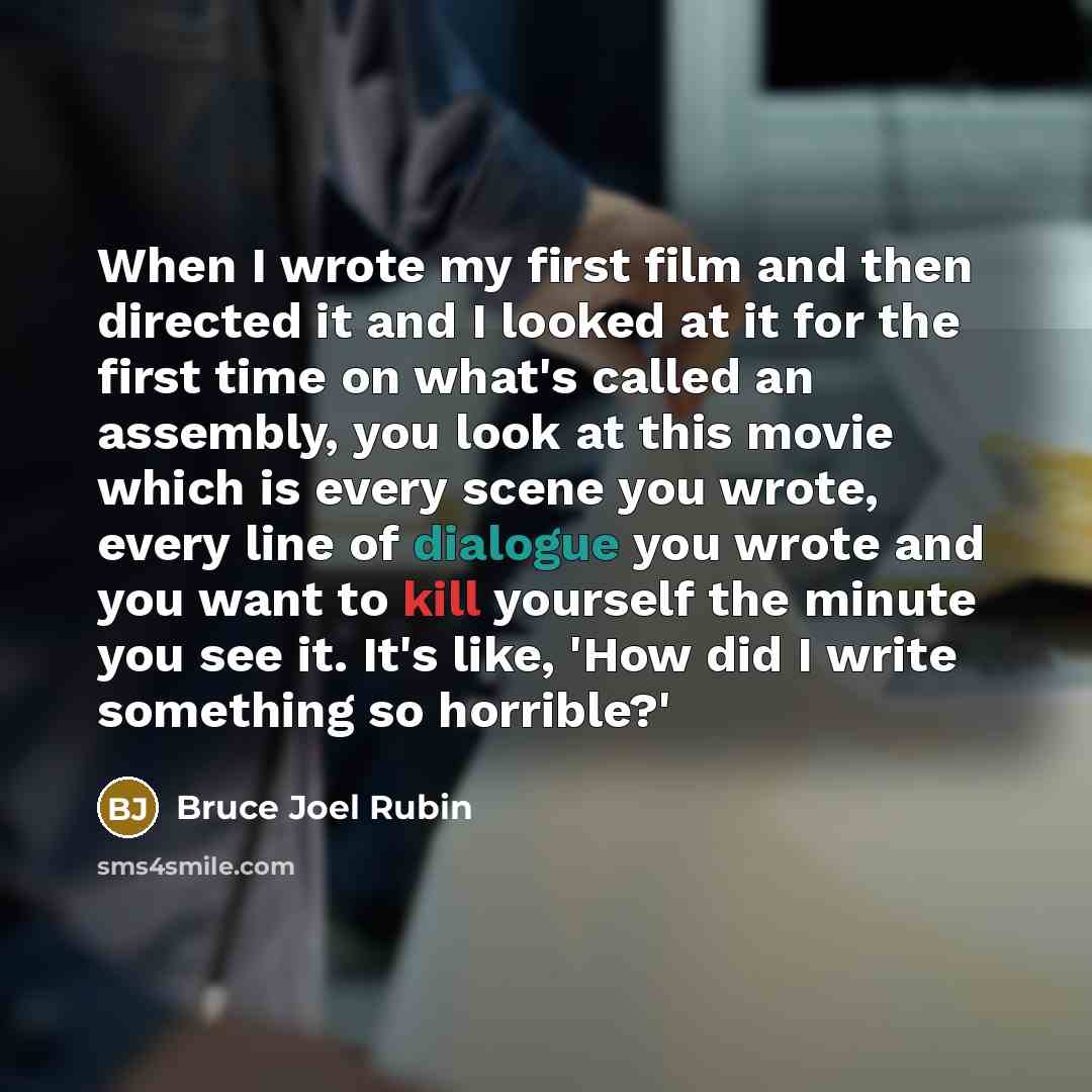 “When I wrote my first film and then directed it…” quote by Bruce Joel Rubin