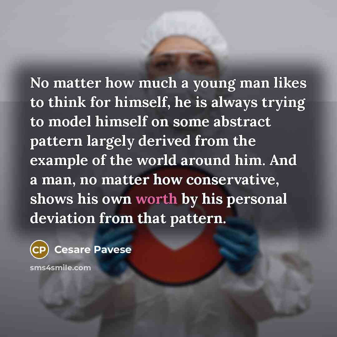 “No matter how much a young man likes to think…” quote by Cesare Pavese