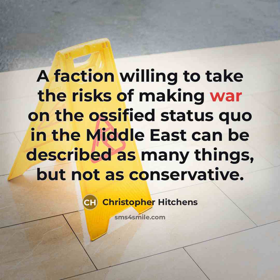 “A faction willing to take the risks of making war…” quote by Christopher Hitchens