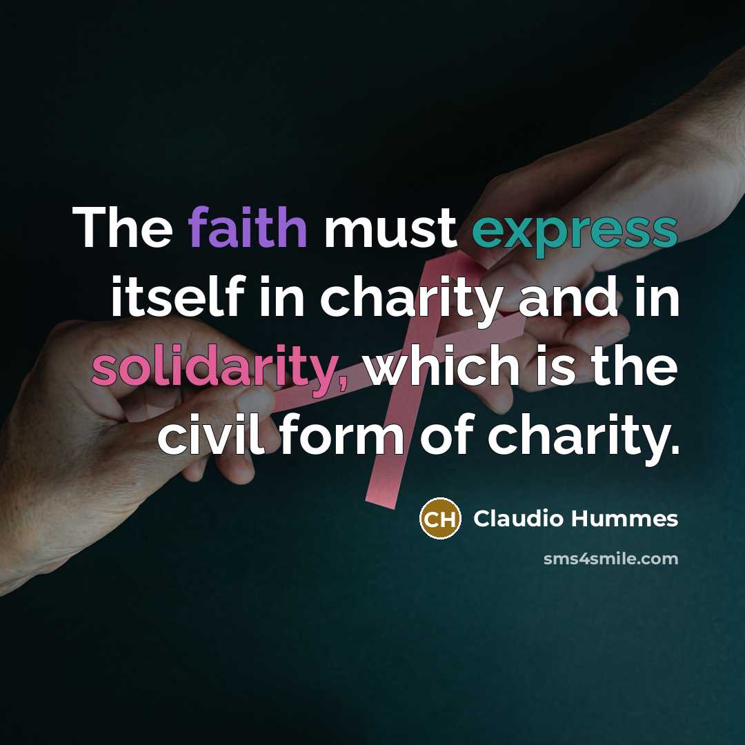“The faith must express itself in charity and in solidarity,…” quote by Claudio Hummes
