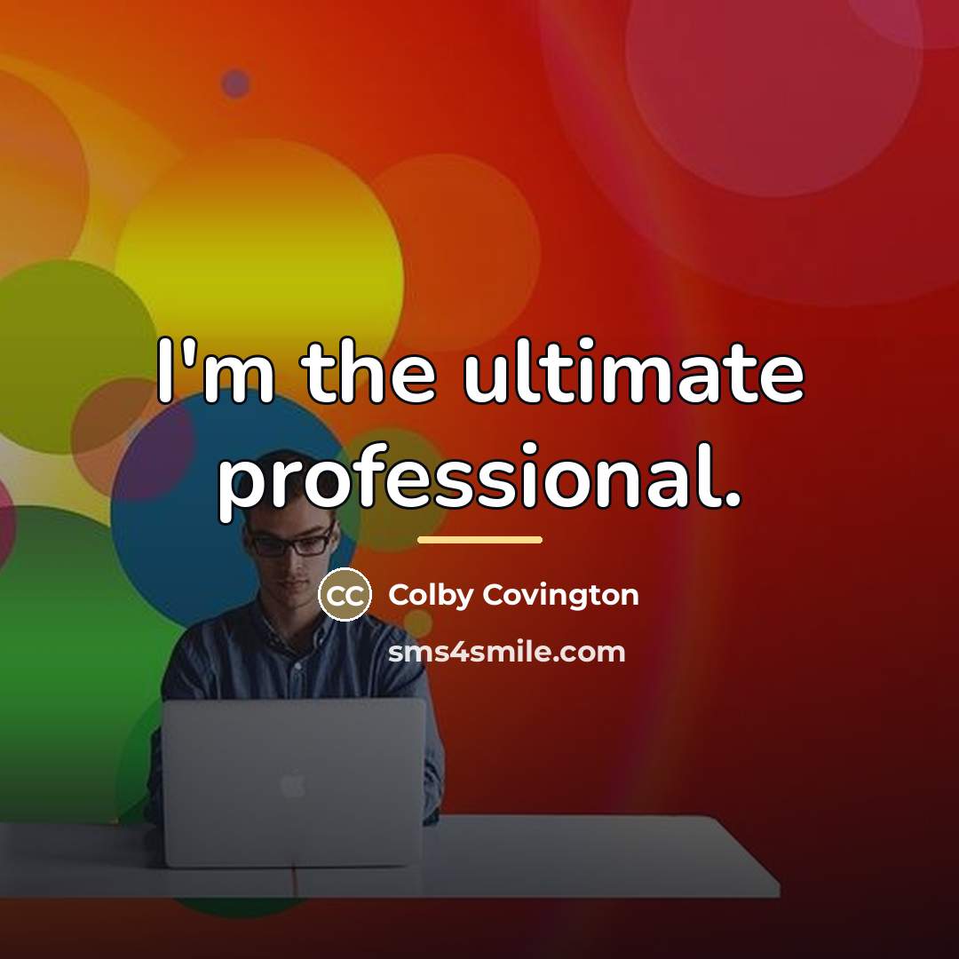 “I'm the ultimate professional.…” quote by Colby Covington