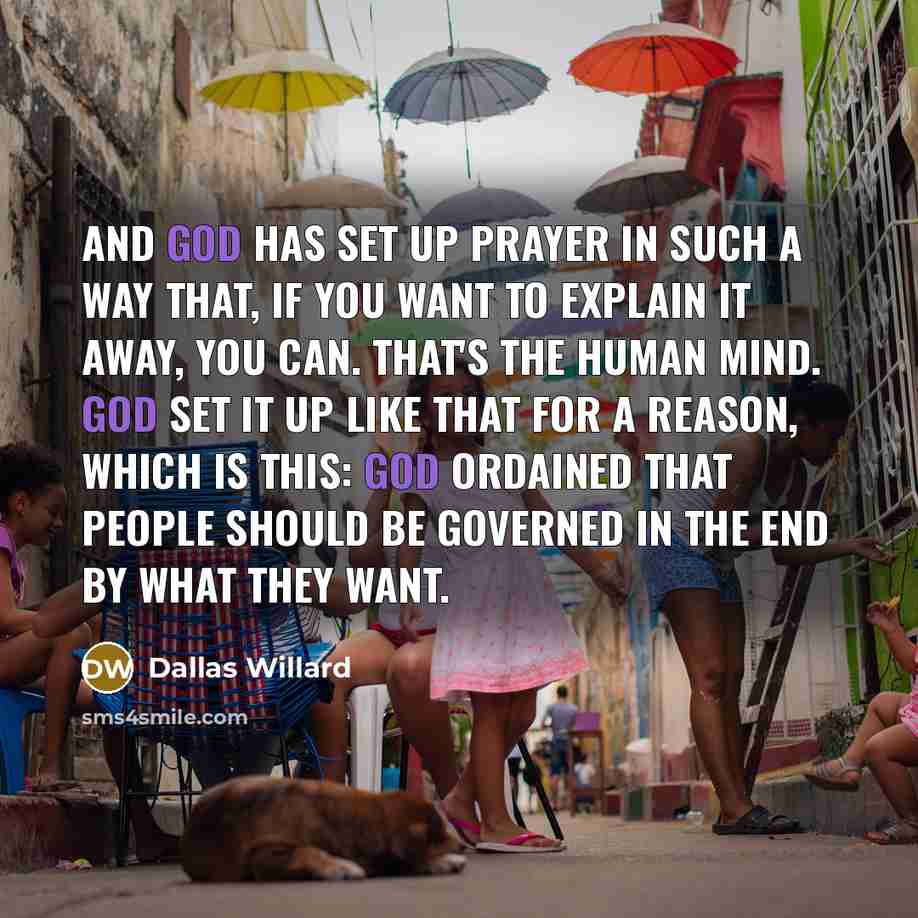 “And God has set up prayer in such a way…” quote by Dallas Willard