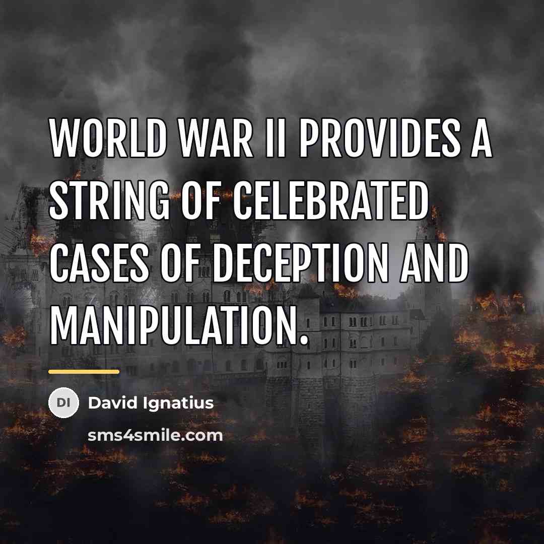 “World War II provides a string of celebrated cases of…” quote by David Ignatius