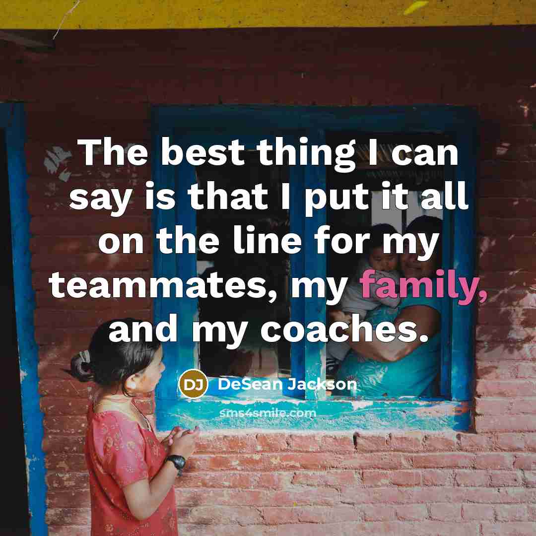 “The best thing I can say is that I put…” quote by DeSean Jackson