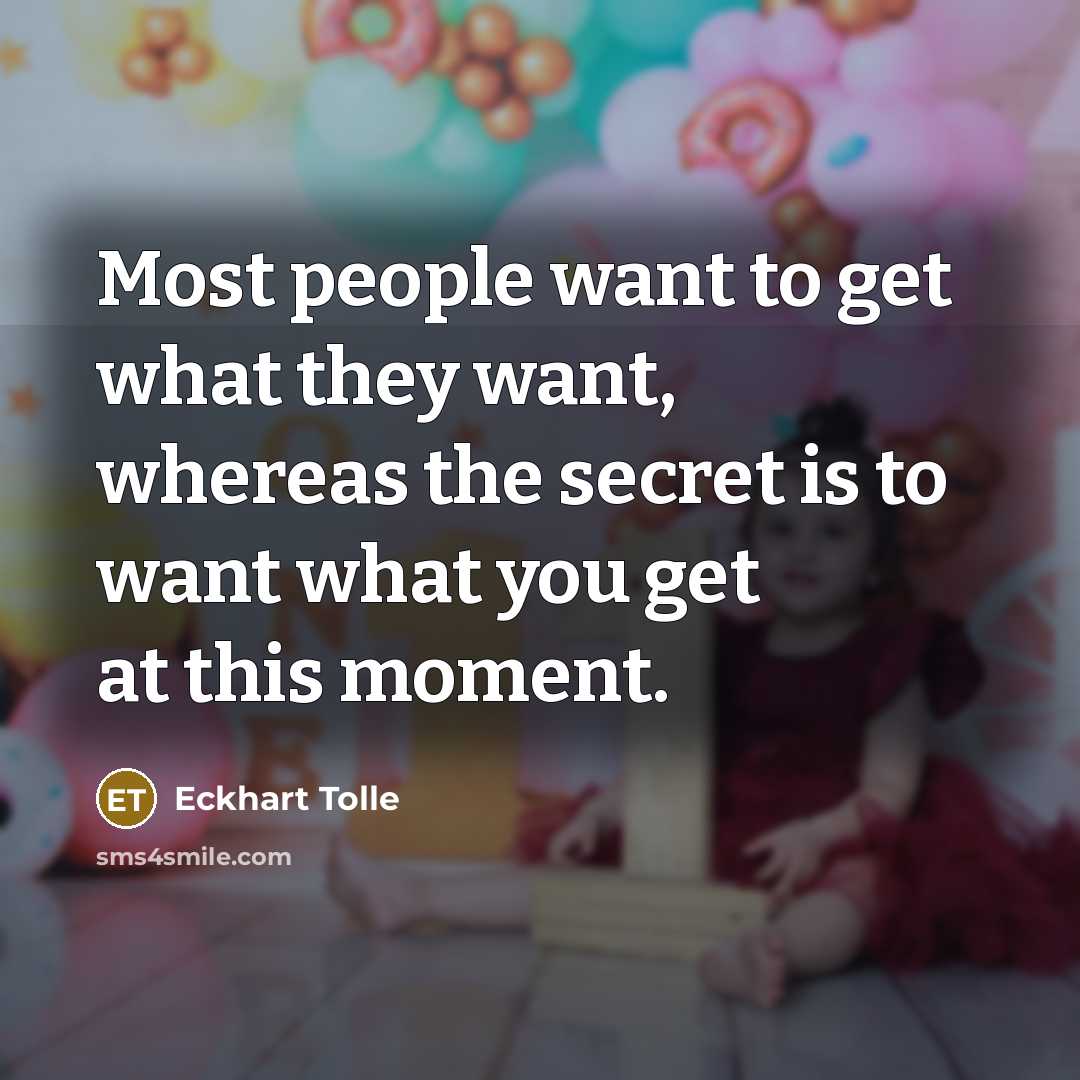 “Most people want to get what they want, whereas the…” quote by Eckhart Tolle