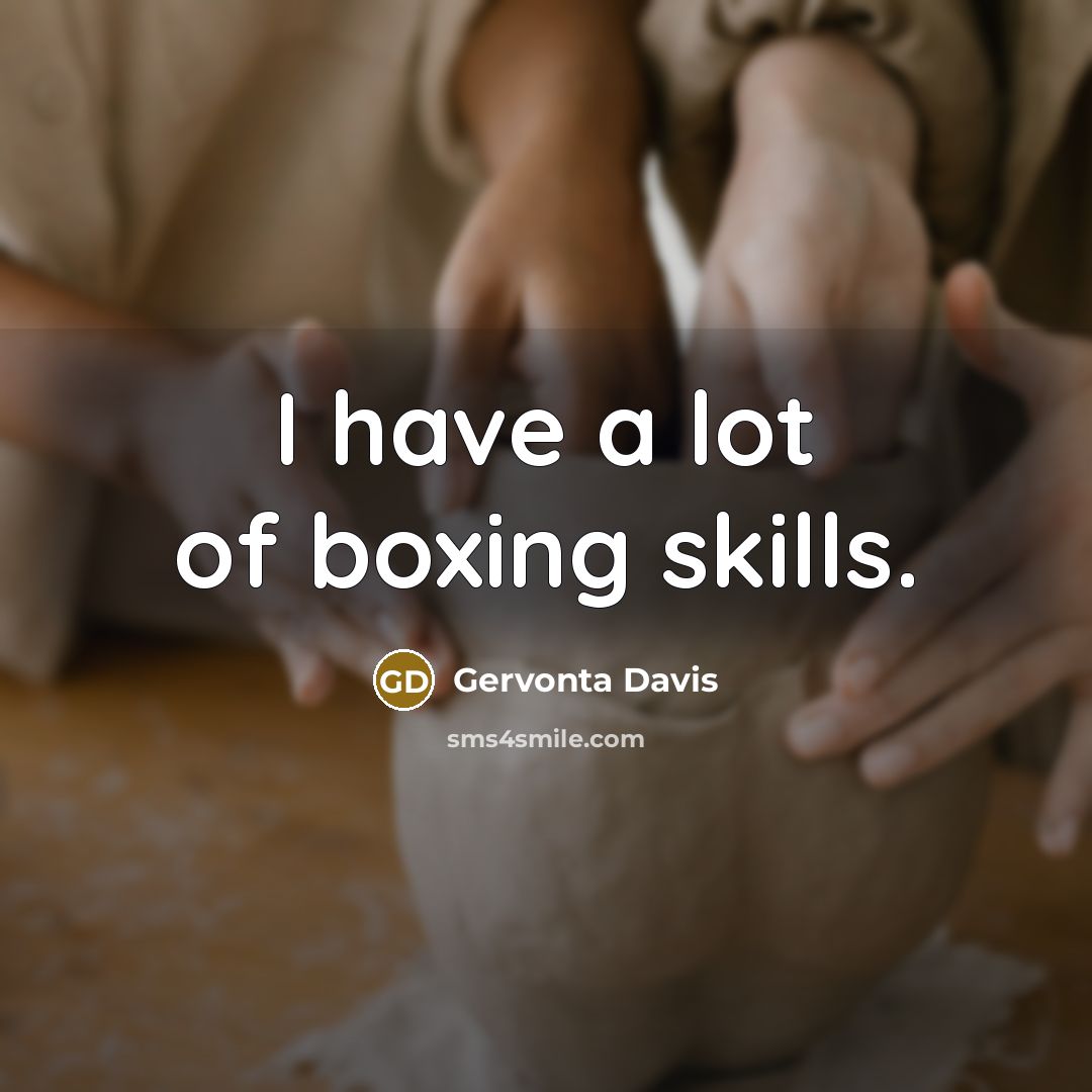 “I have a lot of boxing skills.…” quote by Gervonta Davis