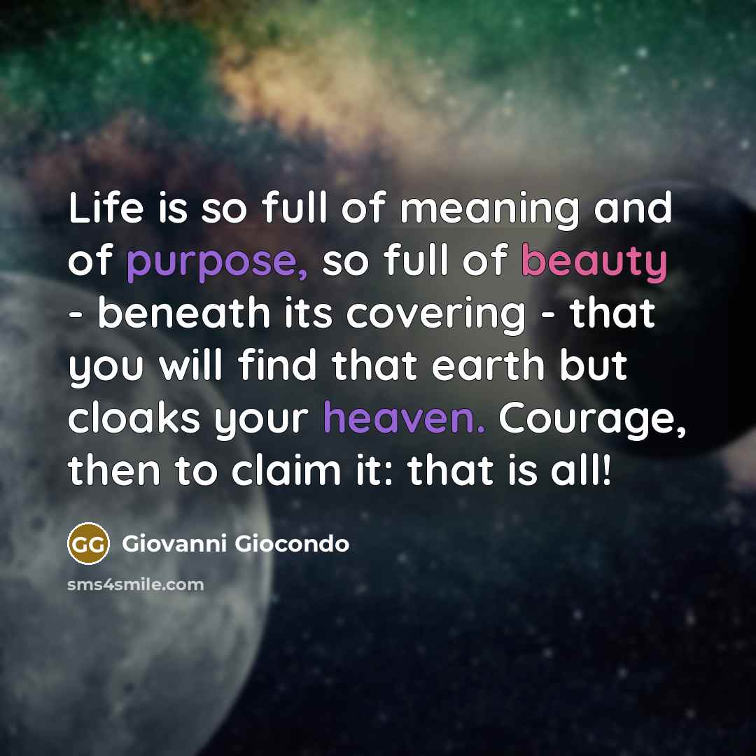 “Life is so full of meaning and of purpose, so…” quote by Giovanni Giocondo