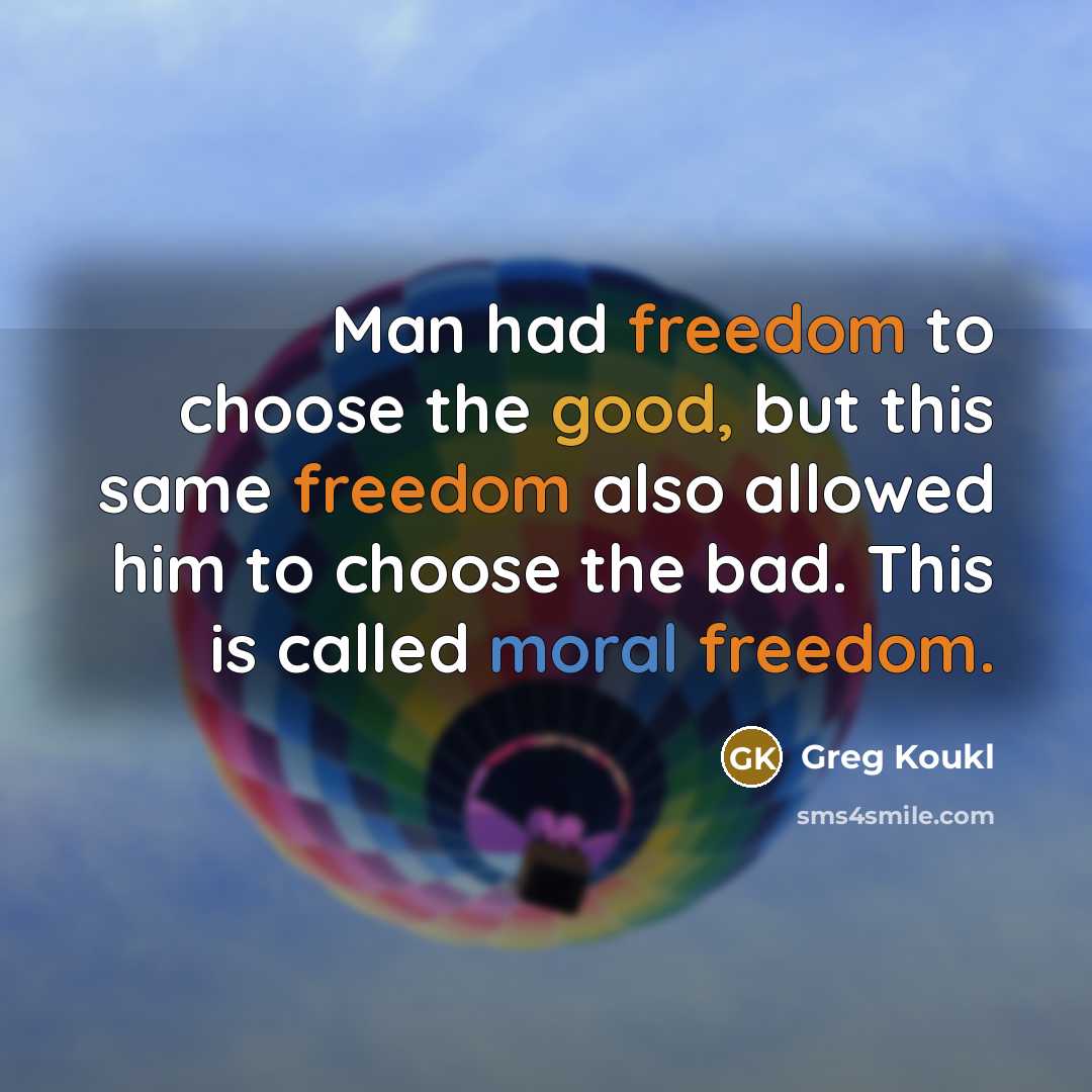 “Man had freedom to choose the good, but this same…” quote by Greg Koukl
