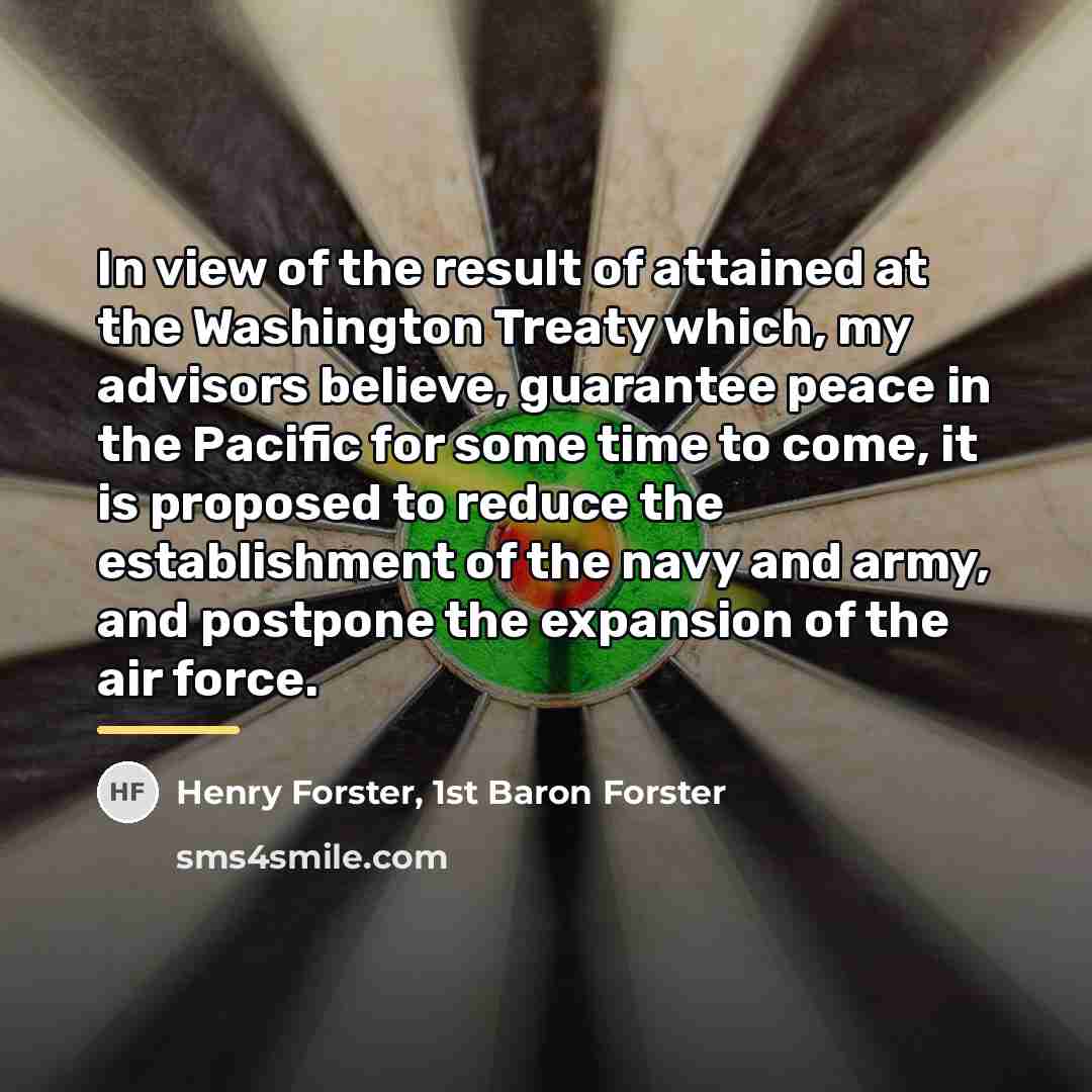 “In view of the result of attained at the Washington…” quote by 1st Baron Forster Henry Forster
