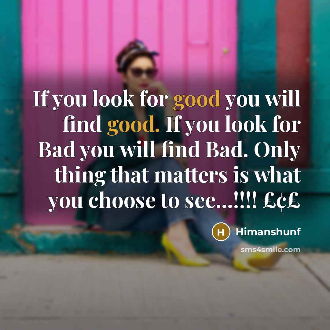 “If you look for good you will find good. If…” quote by Himanshunf