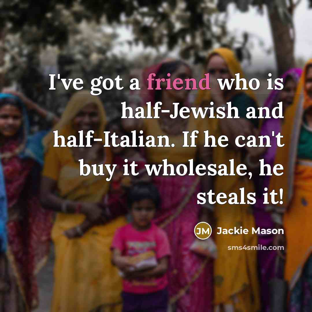 “I've got a friend who is half-Jewish and half-Italian. If…” quote by Jackie Mason