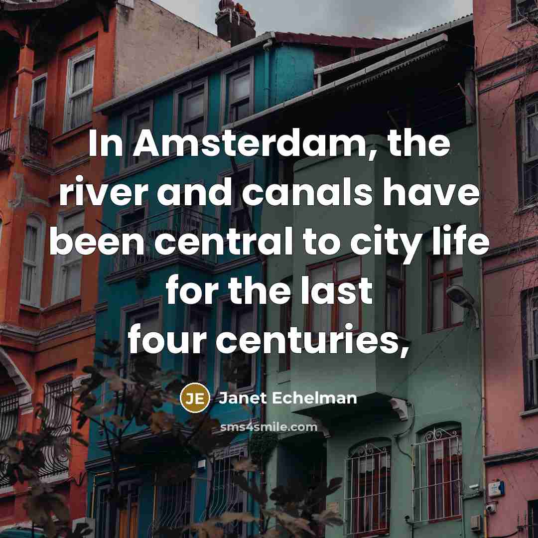 “In Amsterdam, the river and canals have been central to…” quote by Janet Echelman
