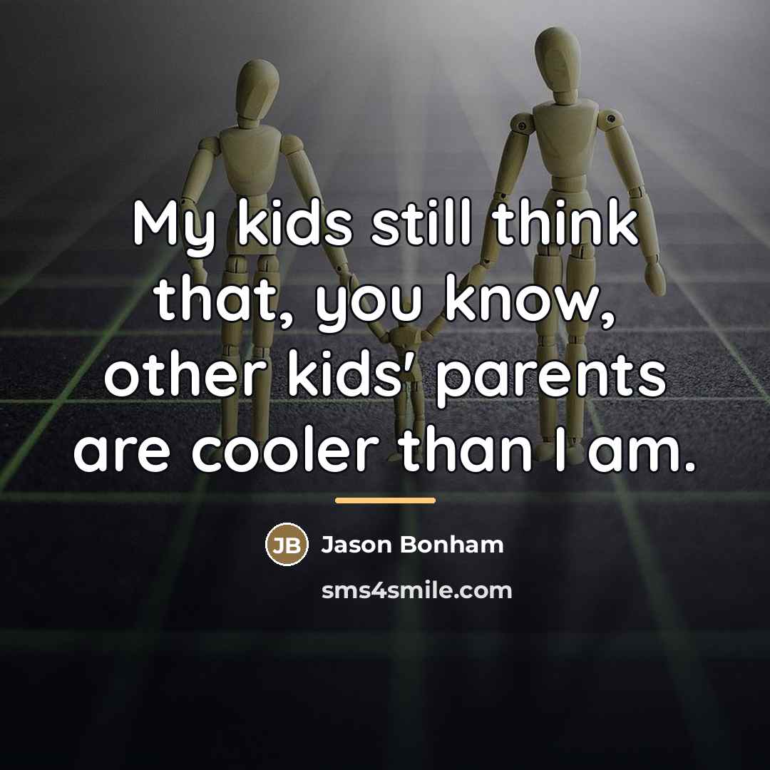 “My kids still think that, you know, other kids' parents…” quote by Jason Bonham