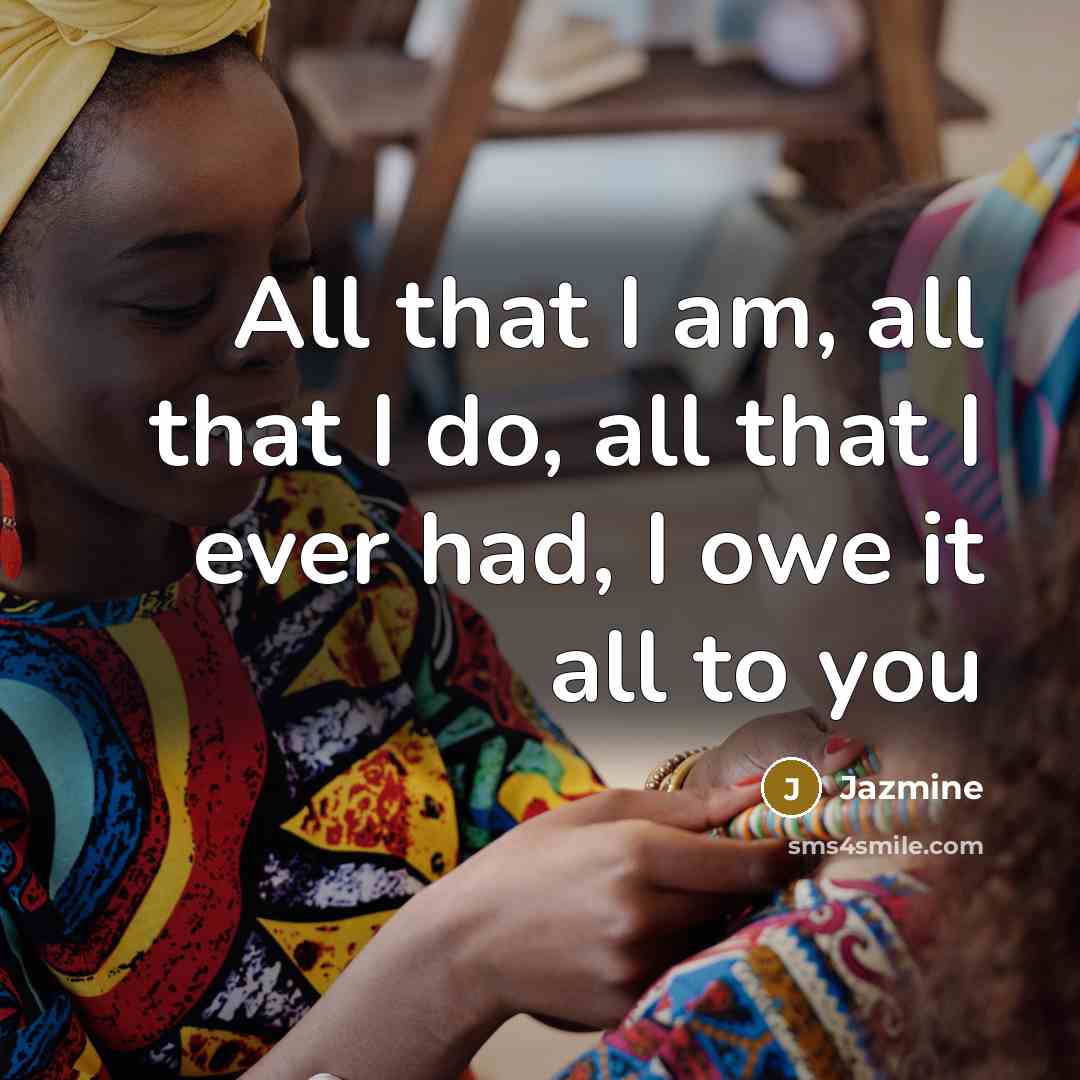 “All that I am, all that I do, all that…” quote by Jazmine
