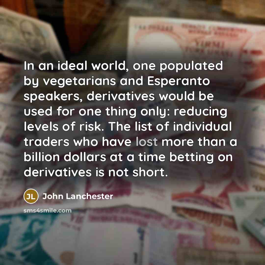 “In an ideal world, one populated by vegetarians and Esperanto…” quote by John Lanchester