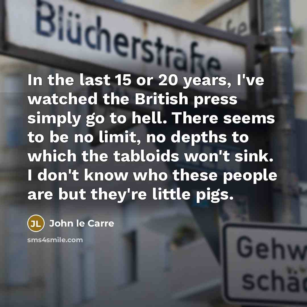 “In the last 15 or 20 years, I've watched the…” quote by John le Carre