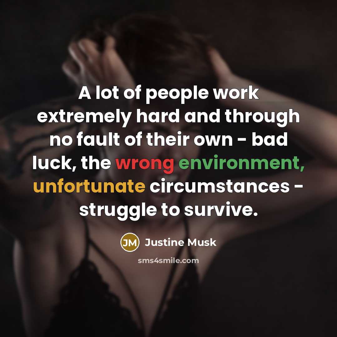 “A lot of people work extremely hard and through no…” quote by Justine Musk