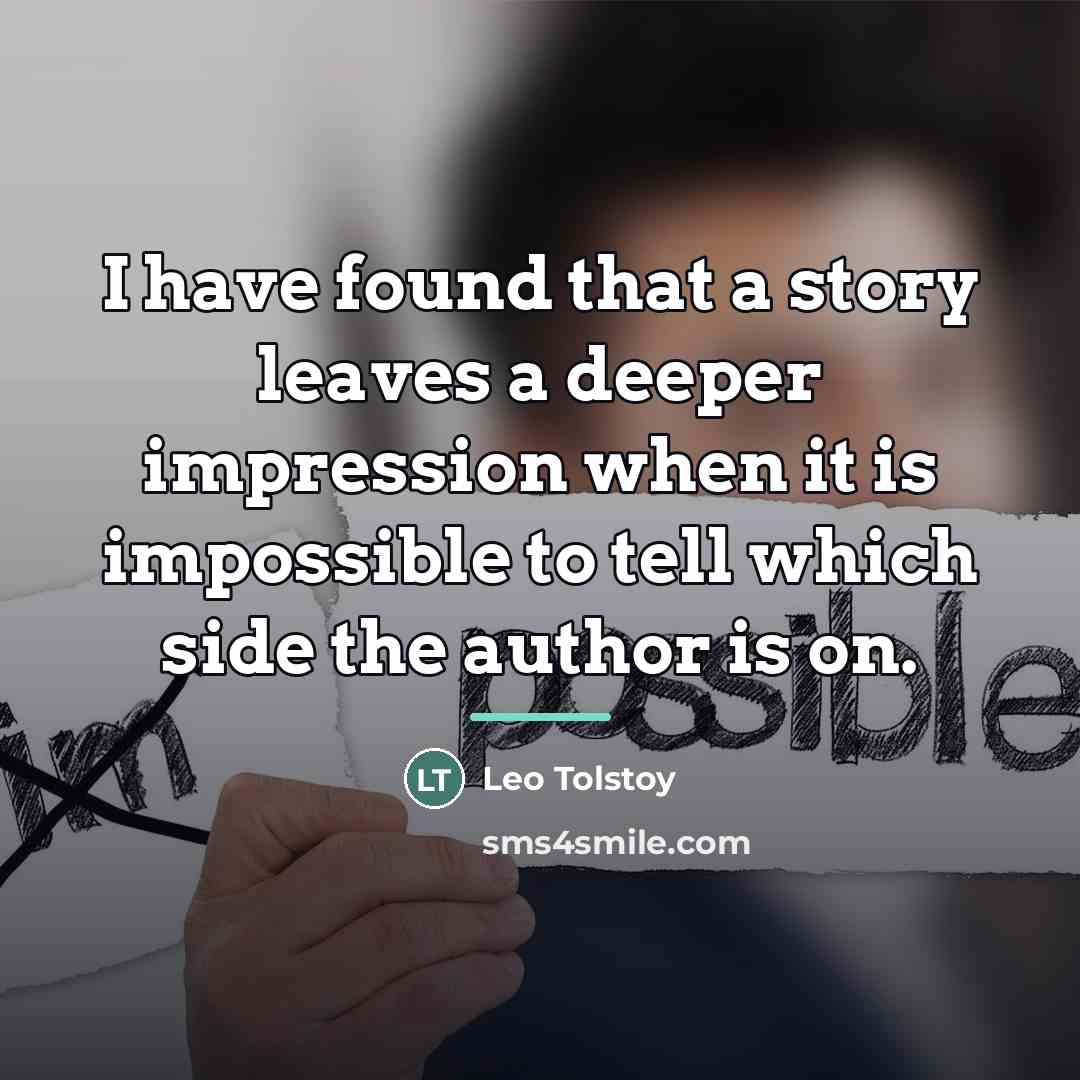 “I have found that a story leaves a deeper impression…” quote by Leo Tolstoy