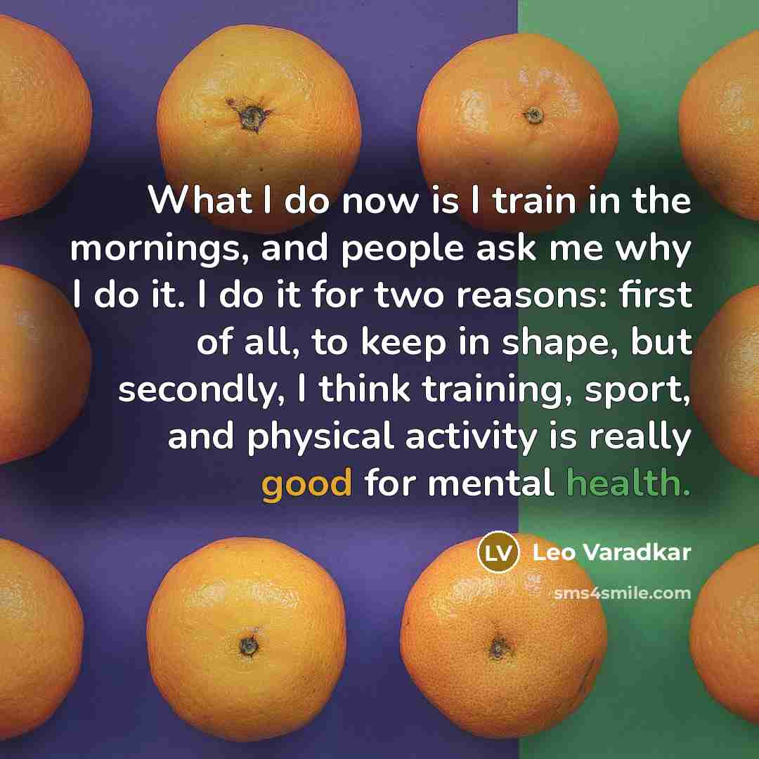 “What I do now is I train in the mornings,…” quote by Leo Varadkar