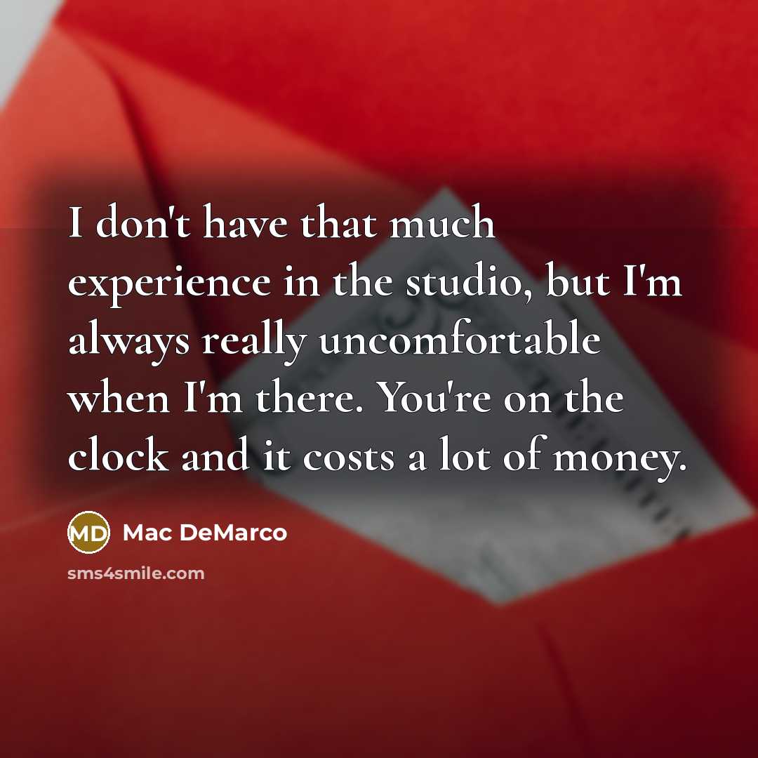 “I don't have that much experience in the studio, but…” quote by Mac DeMarco