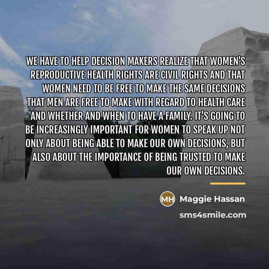 “We have to help decision makers realize that women's reproductive…” quote by Maggie Hassan