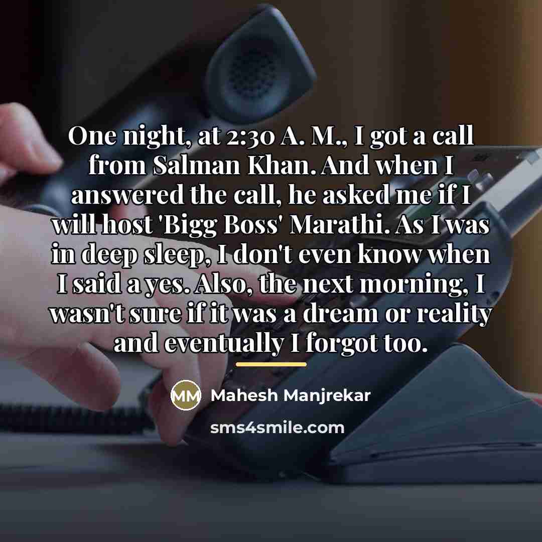 “One night, at 2:30 A. M., I got a call…” quote by Mahesh Manjrekar