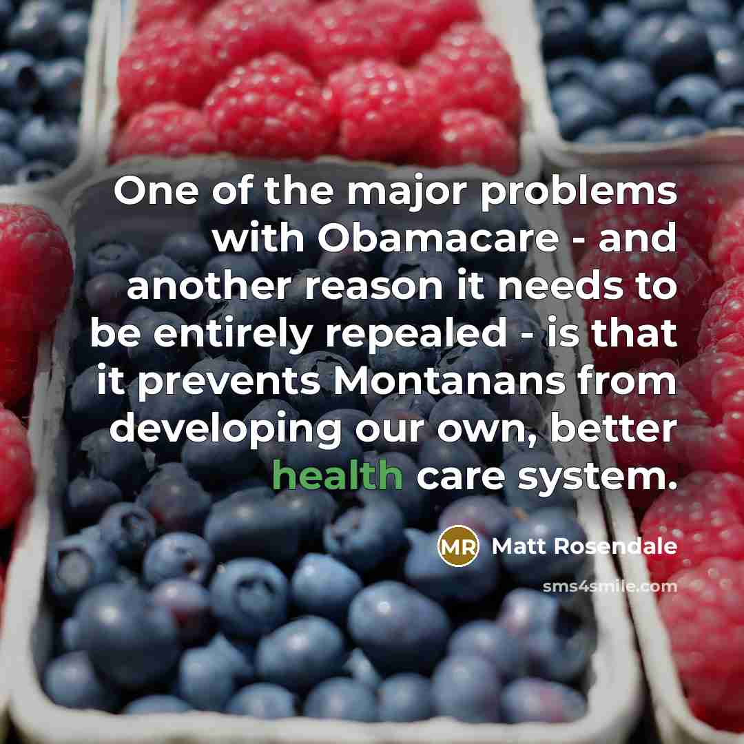 “One of the major problems with Obamacare - and another…” quote by Matt Rosendale