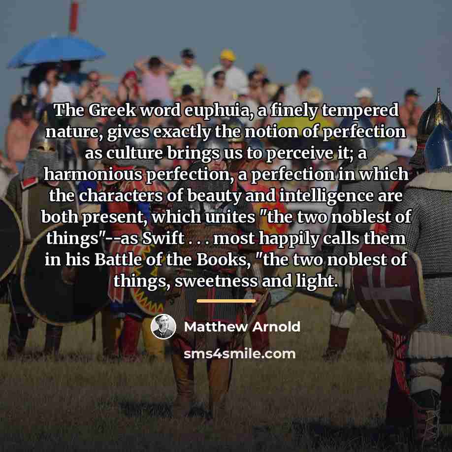 “The Greek word euphuia, a finely tempered nature, gives exactly…” quote by Matthew Arnold