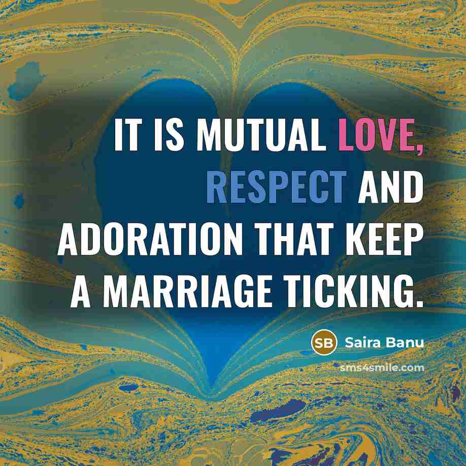 “It is mutual love, respect and adoration that keep a…” quote by Saira Banu