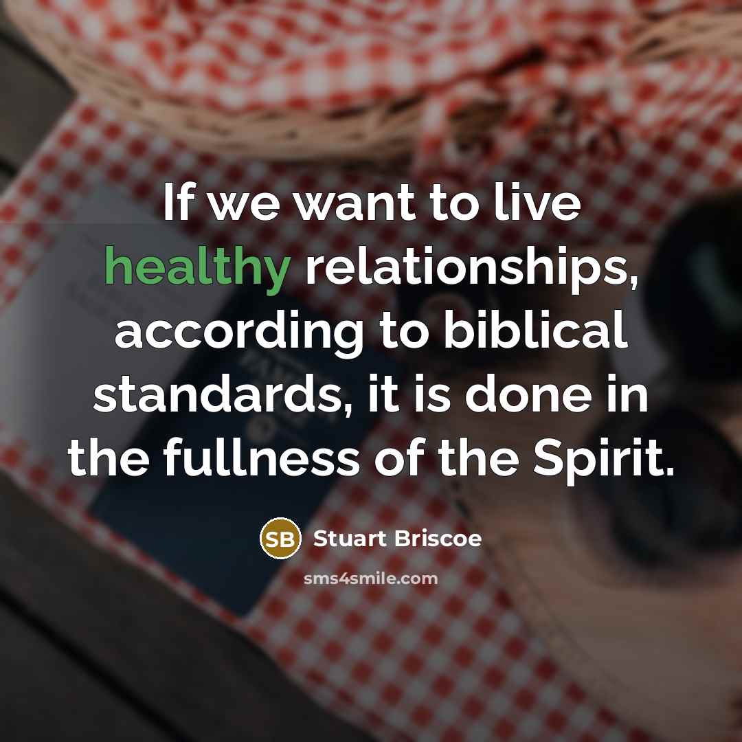 “If we want to live healthy relationships, according to biblical…” quote by Stuart Briscoe