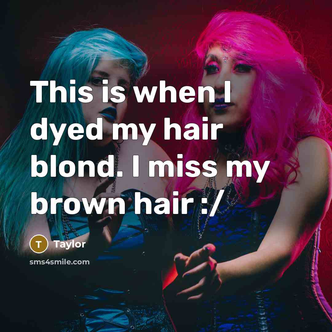 “This is when I dyed my hair blond. I miss…” quote by Taylor