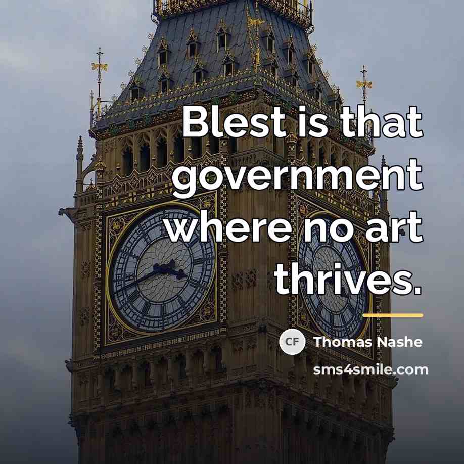 “Blest is that government where no art thrives.…” quote by Thomas Nashe