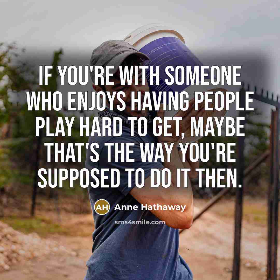 “If you're with someone who enjoys having people play hard…” quote by Anne Hathaway