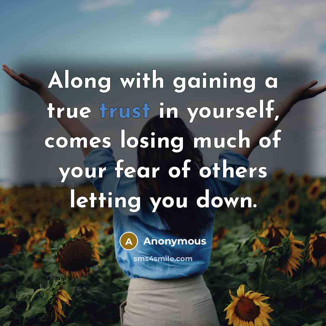 “Along with gaining a true trust in yourself, comes losing…” quote by Anonymous