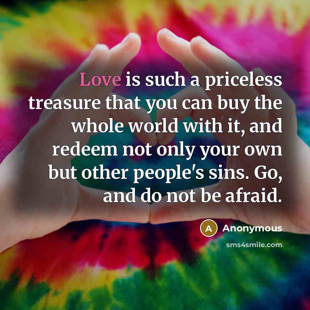 “Love is such a priceless treasure that you can buy…” quote by Anonymous