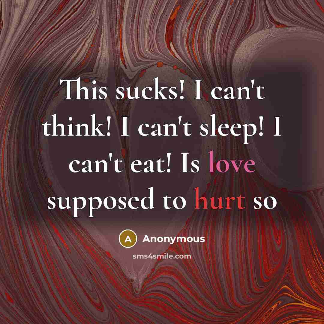 “This sucks! I can't think! I can't sleep! I can't…” quote by Anonymous