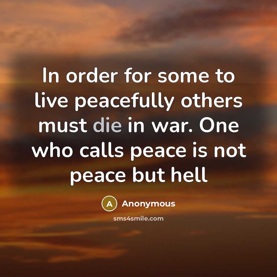 “In order for some to live peacefully others must die…” quote by Anonymous
