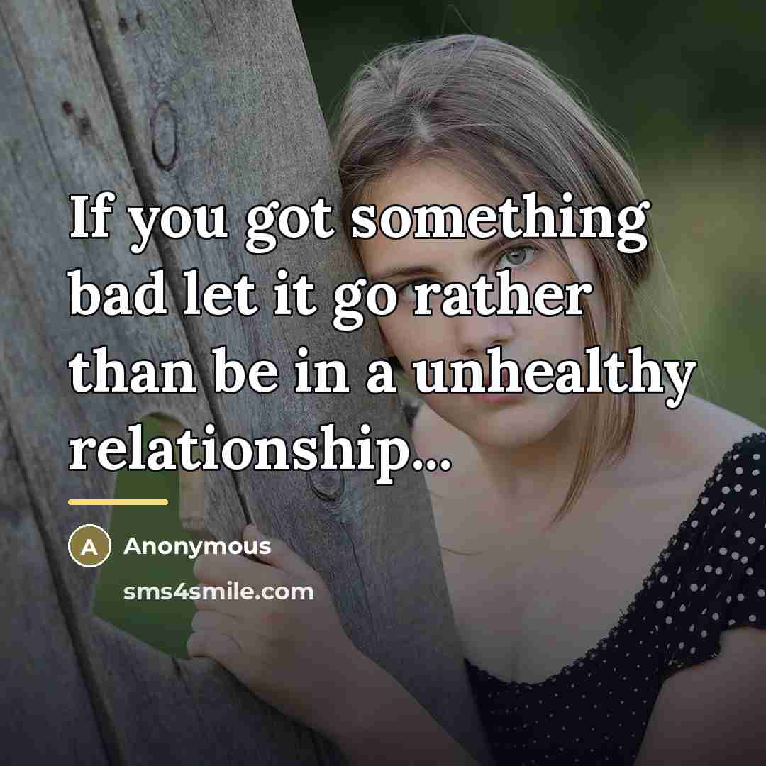“If you got something bad let it go rather than…” quote by Anonymous